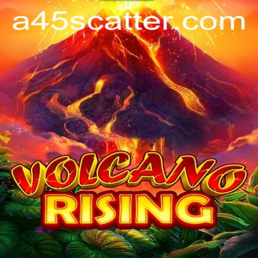 VolcanoRising A Thrilling New Experience with the Code A45